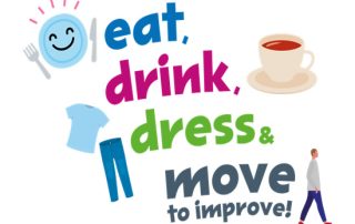 Eat, Drink, Dress and Move to Improve
